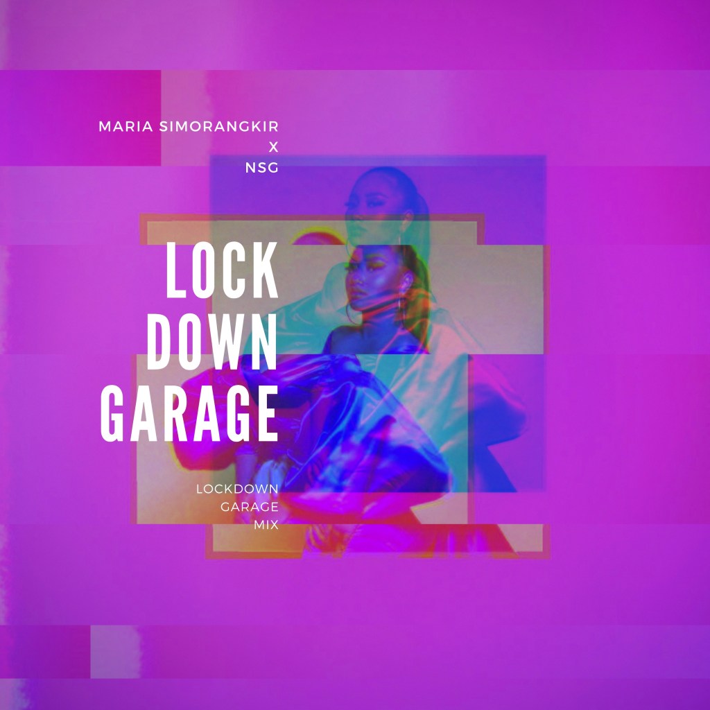 Maria Simorangkir X NSG ‘Is This Love (Lockdown Garage&nbsp;Mix)