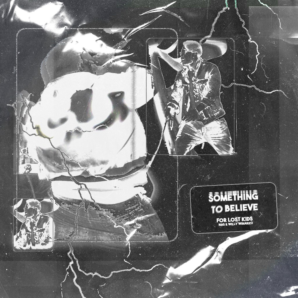 For Lost Kids (Feat. Willy Winarko & NSG) ‘Something to&nbsp;Believe’