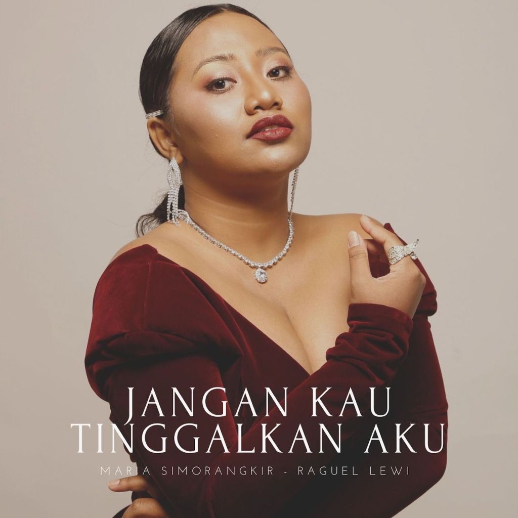 Maria Simorangkir & Raguel Lewi ‘Jangan Kau Tinggalkan&nbsp;Aku’